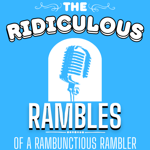 The Ridiculous Rambles